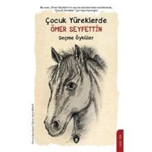 Çocuk Yüreklerde Ömer Seyfettin Ömer Seyfettin Dorlion Yayınevi