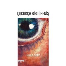 Çocukça Bir Direniş - Hale Sert