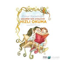 Çocuklar İçin Anlayarak Hızlı Okuma - Öznur Karaeloğlu