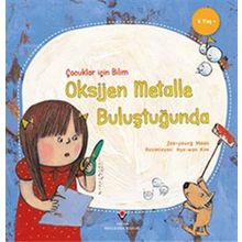 Çocuklar Için Bilim - Oksijen Metalle Buluştuğunda - Kolektif