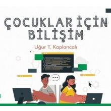 Çocuklar İçin Bilişim - Uğur Kaplancalı