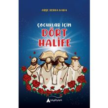 Çocuklar İçin Dört Halife - Ayşe Serra Kara