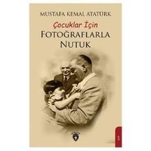 Çocuklar İçin Fotoğraflarla Nutuk - Mustafa Kemal Atatürk
