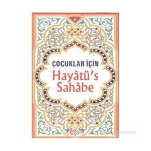 ÇOCUKLAR İÇİN HAYATÜ´S SAHABE - SELAHADDIN MAHMUD ED-SAID