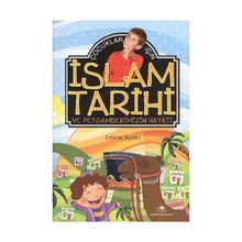 Çocuklar İçin İslam Tarihi ve Peygamberimizin Hayatı - Emine Aydın