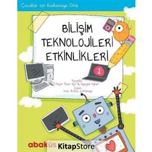 Çocuklar İçin Kodlama - Bilişim Teknolojileri Etkinlikleri 1 - Ayşegül Ayhan
