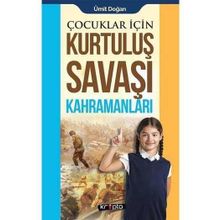 Çocuklar İçin Kurtuluş Savaşı Kahramanları - Ümit Doğan