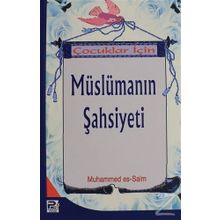 Çocuklar İçin Müslümanın Şahsiyeti - Muhammed Es-Saim