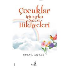 Çocuklar için Uyku Öncesi Hikayeleri - Hülya Aktaş