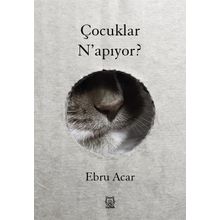 Çocuklar N'apıyor? - Ebru Acar