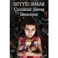 Çocuklar Savaş İstemiyor - Seyyid Irmak