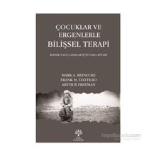 Çocuklar ve Ergenlerle Bilişsel Terapi - Arthur Freeman Mark A. Reinecke Frank M. Dattilio