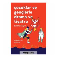 Çocuklar Ve Gençlerle Drama Ve Tiyatro Bülent Sezgin Bgst Yayınları
