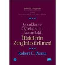 Çocuklar ve Öğretmenler Arasındaki İlişkilerin Zenginleştirilmesi - Robert C. Pianta