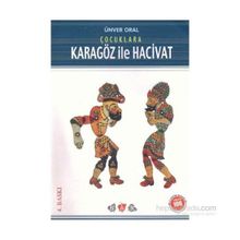 ÇOCUKLARA KARAGÖZ İLE HACIVAT - ÜNVER ORAL