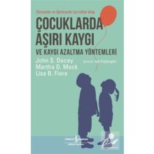Çocuklarda Aşırı Kaygı ve Kaygı Azaltma Yöntemleri - John S. Dacey