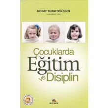 ÇOCUKLARDA EĞİTİM VE DISIPLIN - MEHMET MURAT DÖĞÜŞGEN