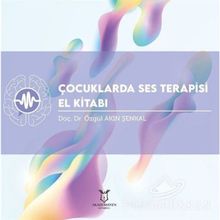Çocuklarda Ses Terapisi El Kitabı - Özgül Akın Şenkal