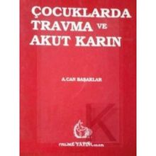 ÇOCUKLARDA TRAVMA VE AKUT KARIN - CAN BAŞAKLAR