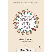 Çocukları Anlama Sanatı - Sibel Özkızıklı