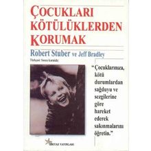 ÇOCUKLARI KÖTÜLÜKLERDEN KORUMAK - ROBERT STUBER