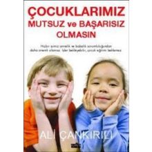 ÇOCUKLARIMIZ MUTSUZ VE BAŞARISIZ OLMASIN