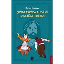Çocuklarımıza Aleviliği Nasıl Öğretebiliriz? - Remzi Kaptan