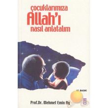 Çocuklarımıza Allah’ı Nasıl Anlatalım? - Mehmet Emin Ay