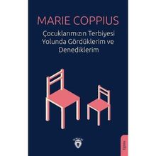 Çocuklarımızın Terbiyesi Yolunda Gördüklerim ve Denediklerim - Marie Coppius