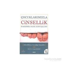Çocuklarımızla Cinsellik Hakkında Nasıl Konuşmalı? & Bebeklikten Gençliğe Cinsellik - Z. Bengi Semerci