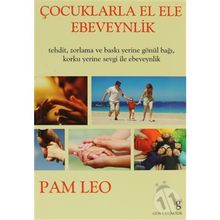 Çocuklarla El Ele Ebeveynlik - Pam Leo