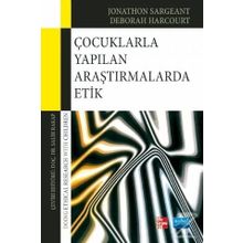 Çocuklarla Yapılan Araştırmalarda Etik - Deborah Harcourt , Jonathon Sargeant