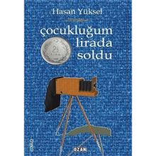 Çocukluğum İki Buçuk Lirada Soldu - Hasan Yüksel
