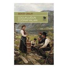 Çocukluğun Coğrafyaları - Bekir Onur