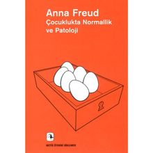 ÇOCUKLUKTA NORMALLIK VE PATOLOJI GELİŞİMİN DEĞERLENDİRİLMESİ - ANNA FREUD