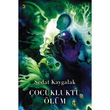 Çocukluktu Ölüm - Sedat Kaygalak