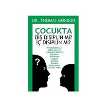 Çocukta Dış Disiplin mi? İç Disiplin mi? - Thomas Gordon