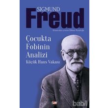 Çocukta Fobinin Analizi Küçük Hans Vakası - Sigmund Freud
