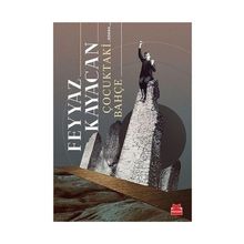 ÇOCUKTAKİ BAHÇE - FEYYAZ KAYACAN