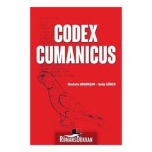 Codex Cumanicus - Mustafa Argunşah Doç. Dr. Galip Güner Galip Güner