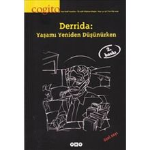 Cogito Sayı: 47 - 48 - Derrida Yaşamı Yeniden Düşünürken - Kolektif