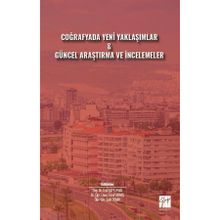 Coğrafyada Yeni Yaklaşımlar Güncel Araştırma ve İncelemeler - Kolektif