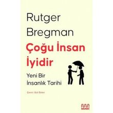 Çoğu İnsan İyidir : Yeni Bir İnsanlık Tarihi - Rutger Bregman