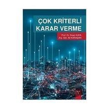 Çok Kriterli Karar Verme - İhsan Kaya, Arş. Gör. Ali Karaşan