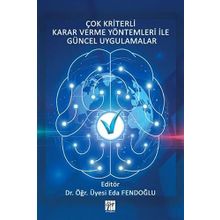 Çok Kriterli Karar Verme Yöntemleri İle Güncel Uygulamalar - Eda Fendoğlu