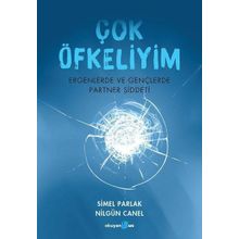 Çok Öfkeliyim - Ergenler ve Gençlerde Partner Şiddeti - Nilgün Canel