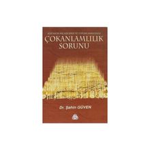 ÇOKANLAMLILIK SORUNU KUR´AN´IN ANLAŞILMASI VE YORUMLANMASINDA - ŞAHİN GÜVEN