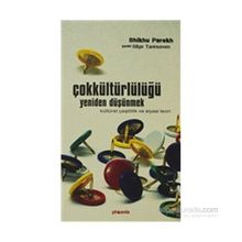 ÇOKKÜLTÜRLÜLÜĞÜ YENIDEN DÜŞÜNMEK - BHIKHU PAREKH