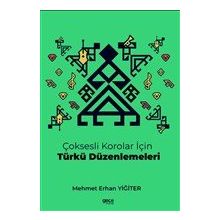 Çoksesli Korolar İçin Türkü Düzenlemeleri - Mehmet Erhan Yiğiter