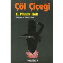 Çöl Çiçeği - E. Maude Hull